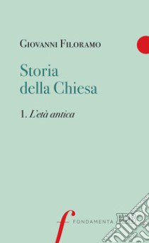 Storia della Chiesa. Vol. 1: L' età antica libro di Filoramo Giovanni; Cairo G. (cur.)