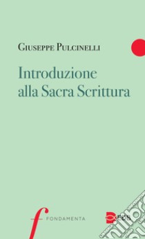 Introduzione alla sacra scrittura libro di Pulcinelli Giuseppe