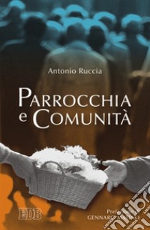 Parrocchia e comunità libro di Ruccia Antonio