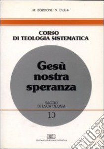 Gesù nostra speranza libro di Bordoni Marcello - Ciola Nicola