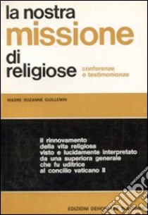 Nostra missione di religiose libro di Guillemin Suzanne