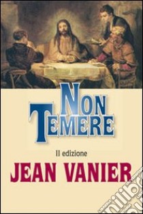 Non temere libro di Vanier Jean