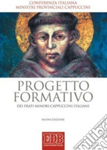 Progetto formativo dei frati minori cappuccini italiani libro di Conferenza italiana ministri provinciali cappuccini (cur.)