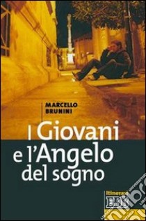 I giovani e l'angelo del sogno libro di Brunini Marcello