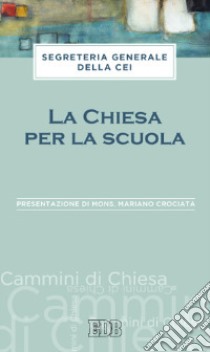 La chiesa per la scuola libro di CEI. Segreteria generale (cur.)