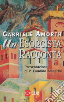 Un esorcista racconta libro di Amorth Gabriele