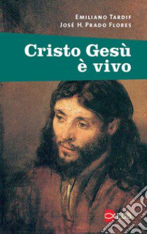 Cristo Gesù è vivo libro di Tardif Emiliano; Prado Flores José H.