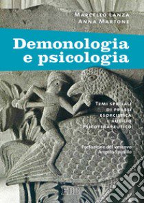 Demonologia e psicologia. Temi speciali di prassi esorcistica e ausilio psicoterapeutico libro di Lanza Marcello; Berruto Martone Anna Maria