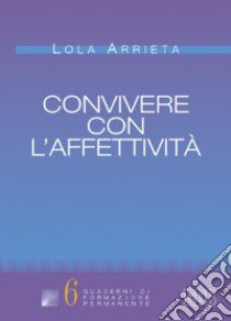 Convivere con l'affettività libro di Arrieta Lola