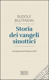 Storia dei Vangeli sinottici libro di Bultmann Rudolf