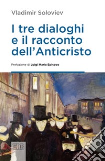 I tre dialoghi e il racconto dell'anticristo libro di Soloviev Vladimir