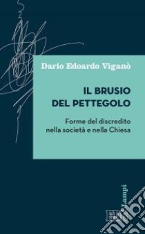 Il brusio del pettegolo. Forme del discredito nella società e nella Chiesa libro di Viganò Dario Edoardo