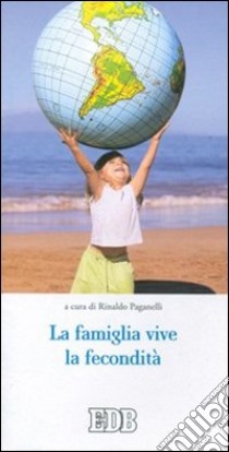 La famiglia vive la fecondità libro di Paganelli R. (cur.)