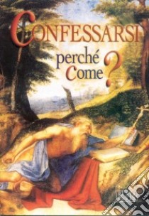 Confessarsi. Perché? Come? libro di Pintor Sergio