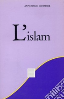 L'islam libro di Schimmel Annemarie