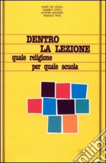 Dentro la lezione. Quale religione per quale scuola libro