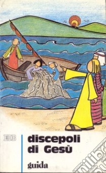 Discepoli di Gesù. Sussidio didattico a schede ispirato al catechismo per l'iniziazione cristiana dei fanciulli e dei ragazzi. Vol. 2: Guida per i catechisti libro di Saggin Luigi