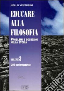 Educare alla filosofia. Problemi e soluzioni nella storia libro di Venturini Nello