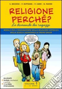 Religione perché? Le domande dei ragazzi. Per la Scuola media. Con CD-ROM. Con espansione online libro di Bocchini Sergio, Buttignol Paola, Cabri Pierluigi