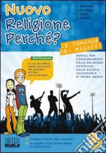 Nuovo religione perché? Le domande dei ragazzi. Per la Scuola media. Con espansione online. Vol. 3 libro di Bocchini Sergio, Buttignol Paola, Cabri Pierluigi