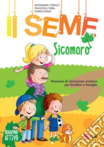 Il seme. Itinerario di iniziazione cristiana per bambini e famiglie. Ediz. a colori. Vol. 2: Sicomoro. Quaderno attivo libro di Corallo Annamaria; Turra Francesca; Zoena Giurita