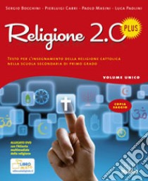 Religione 2.0 Plus. Testo per l'insegnamento della religione cattolica. Per la Scuola media. Con DVD libro di Bocchini Sergio, Cabri Pierluigi, Masini Paolo