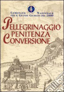 Pellegrinaggio, penitenza, conversione libro