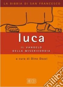 Luca: il vangelo della misericordia libro di Dozzi D. (cur.)