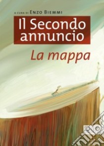 Il secondo annuncio: la mappa libro di Biemmi E. (cur.)