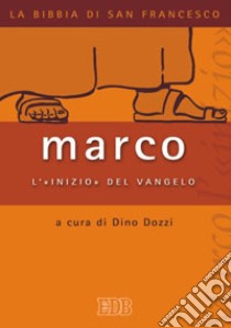 Marco: l'«inizio» del Vangelo libro di Dozzi D. (cur.)