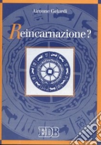 Reincarnazione? libro di Gelardi Aimone