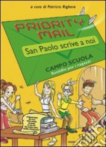 Priority mail. San Paolo scrive a noi. Sussidio per i ragazzi libro di Righero P. (cur.)