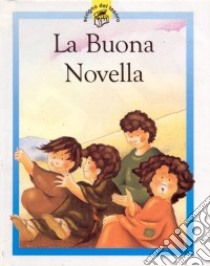 La buona novella. Racconti su Gesù raccontati in maniera speciale per i più piccoli libro di Rock Lois