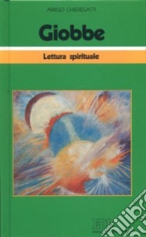 Giobbe. Lettura spirituale libro di Chieregatti Arrigo