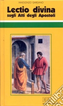 «Lectio divina» sugli Atti degli Apostoli. Vol. 1 libro di Gargano Guido Innocenzo