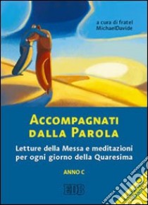 Accompagnati dalla parola. Letture della messa e meditazioni per ogni giorno della Quaresima. Anno C. Ediz. a caratteri grandi libro di Semeraro M. (cur.)