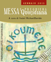 Messa quotidiana. Riflessioni di fratel MichaelDavide. Gennaio 2013 libro di Semeraro MichaelDavide