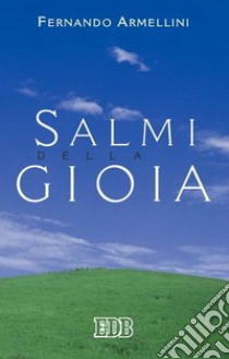 Salmi della gioia libro di Armellini Fernando