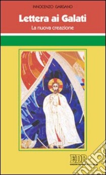 Lettera ai Galati. La nuova creazione libro di Gargano Guido Innocenzo