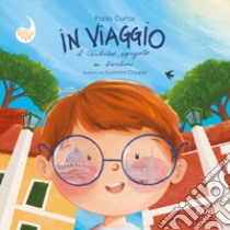 In viaggio. Il Giubileo spiegato ai bambini. Ediz. a colori libro di Curtaz Paolo