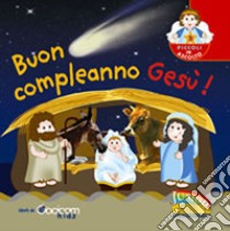 Buon compleanno Gesù! libro di Cocicom Kids (cur.)