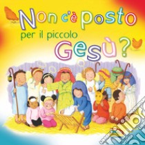 Non c'è posto per il piccolo Gesù? libro di Howie Vicki