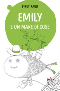 Emily e un mare di cose. Ediz. a colori libro di Raud Piret