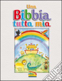 Una Bibbia tutta mia. Ediz. illustrata libro di Wright Sally Ann; Ayres Honor; Boni E. (cur.); Boni E. (cur.)