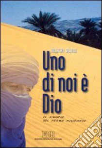 Uno di noi è Dio. Il Vangelo del terzo Millennio libro di Salvoldi Valentino