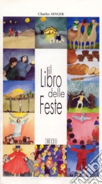 Il libro delle feste libro di Singer Charles