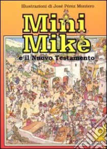 Mini Mike e il Nuovo Testamento libro di Mortensen C. Anker