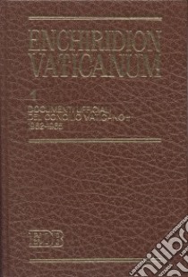 Enchiridion Vaticanum. Vol. 1: Documenti ufficiali del Concilio Vaticano II (1962-1965) libro