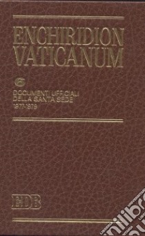 Enchiridion Vaticanum. Vol. 6: Documenti ufficiali della Santa Sede (1977-1979) libro