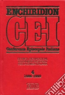 Enchiridion CEI. Decreti, dichiarazioni, documenti pastorali per la Chiesa italiana (1986-1990). Vol. 4 libro di Cabri P. (cur.); Lora E. (cur.); Testacci B. (cur.)